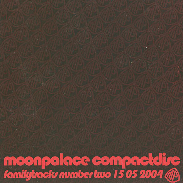 Moonpalace CompactDisc FamilyTracks Number Two 15 05 2004