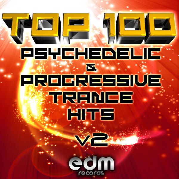 Top 100 Psychedelic & Progressive Trance Hits V2