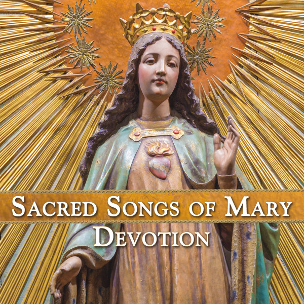 Sacred Songs Of Mary: Devotion