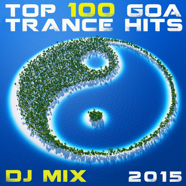 Top 100 Goa Trance Hits (DJ Mix 2015)