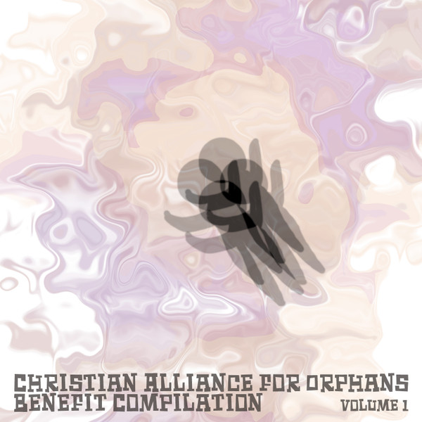 Christian Alliance For Orphans, Benefit Compilation Volume 1