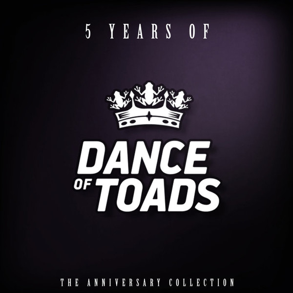 5 Years Of Dance Of Toads (The Anniversary Collection)