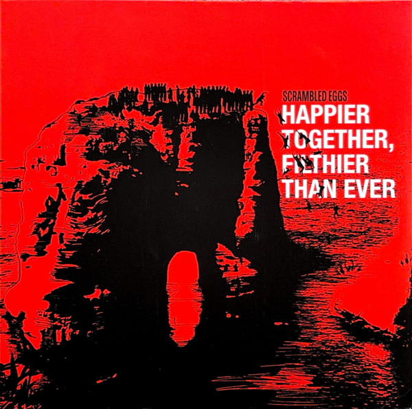 Happier Together, Filthier Than Ever [The Best Of]
