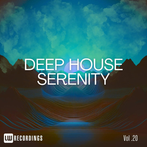 Deep House Serenity (Vol .20)