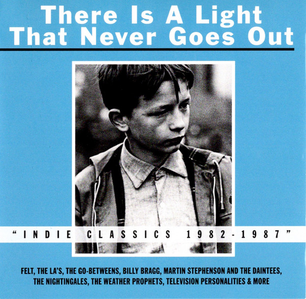 There Is A Light That Never Goes Out (Indie Classics 1982-1987)