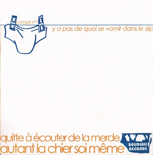 Y A Pas De Quoi Se Vomir Dans Le Slip (Compil N°1 )