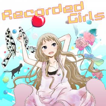 Recorded Girls 1st Season