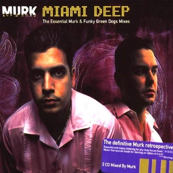 Miami Deep (The Essential Murk & Funky Green Dogs Mixes)