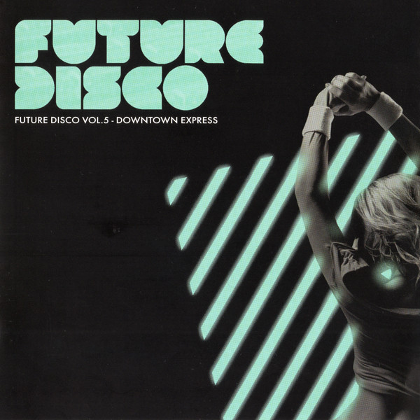 Future Disco Vol.5 - Downtown Express