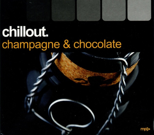 Chillout: Champagne & Chocolate