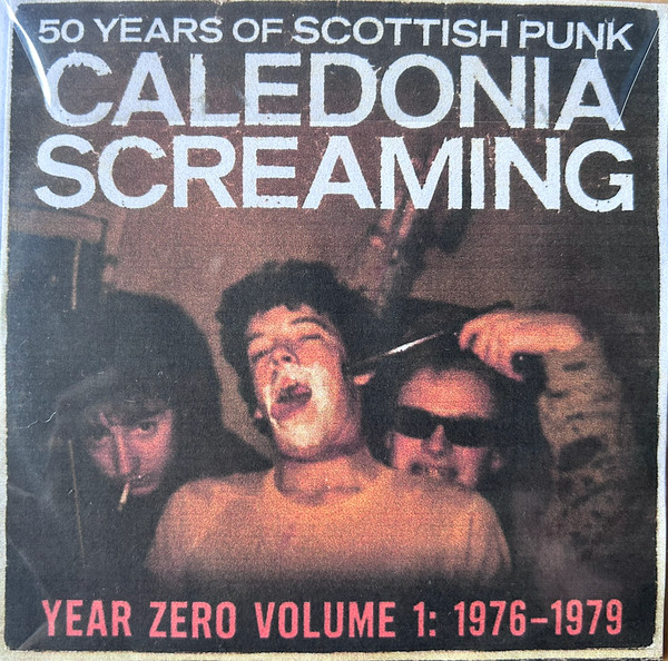 Caledonia Screaming: 50 Years of Scottish Punk 1976-1977