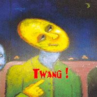Twang !