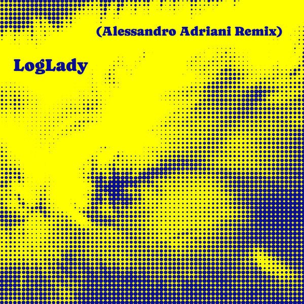 LogLady (Alessandro Adriani Remix)