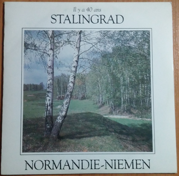 Il Y A 40 Ans Stalingrad Normandie-Niemen