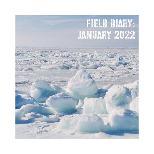 Field Diary: January 2022