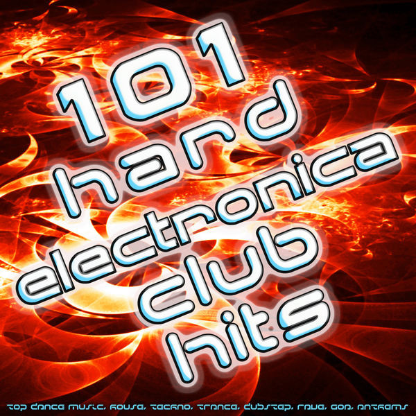 101 Hard Electronica Club Hits