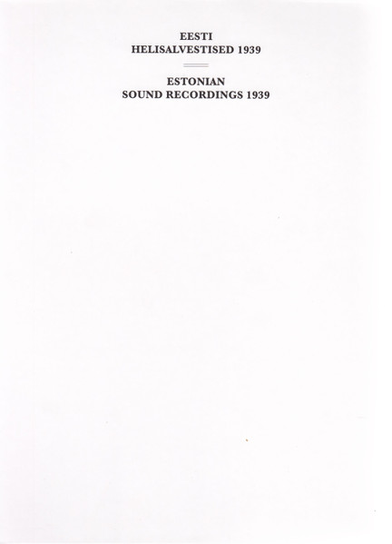 Eesti Helisalvestised 1939 = Estonian Sound Recordings 1939