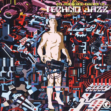 Techno Jazz (Do Androids Dream Of...)