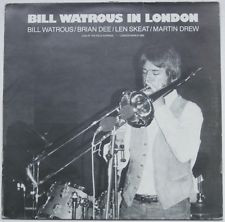 Bill Watrous In London: Live At The Pizza Express - London March 1982