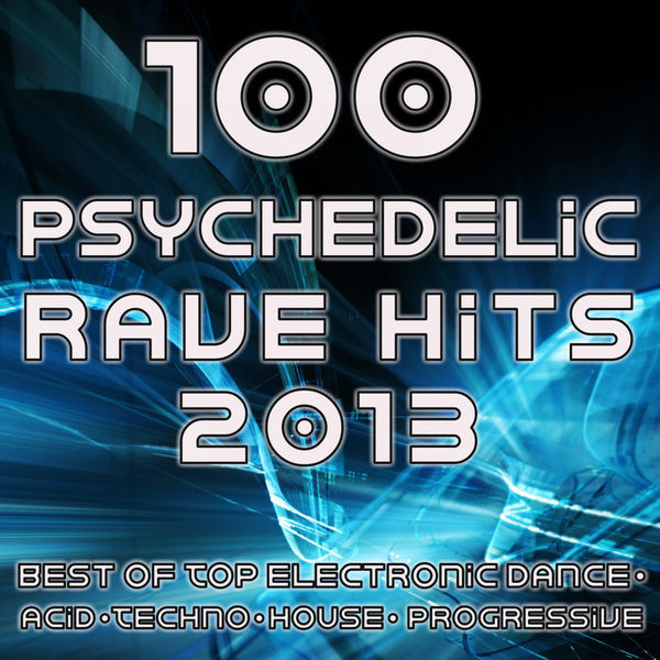 100 Psychedelic Rave Hits 2013