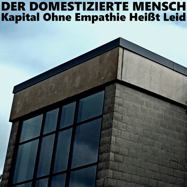 Kapital Ohne Empathie Heißt Leid