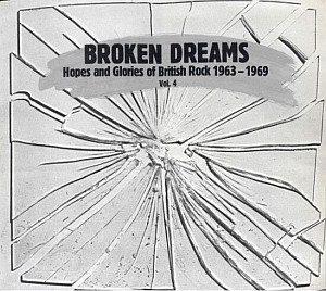 Broken Dreams - Hopes And Glories Of British Rock 1963-1969 - Vol. 4