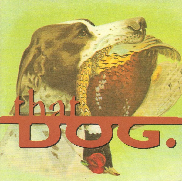 that dog.