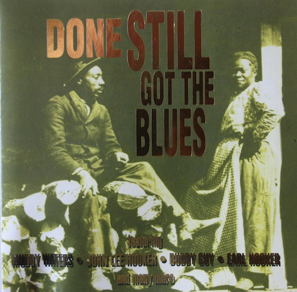 Done Still Got The Blues
