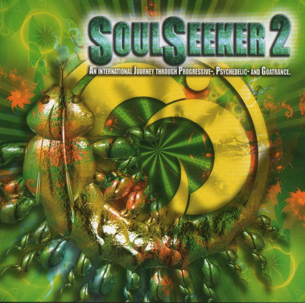 SoulSeeker 2 - An International Journey Through Progressive-, Psychedelic- And Goatrance