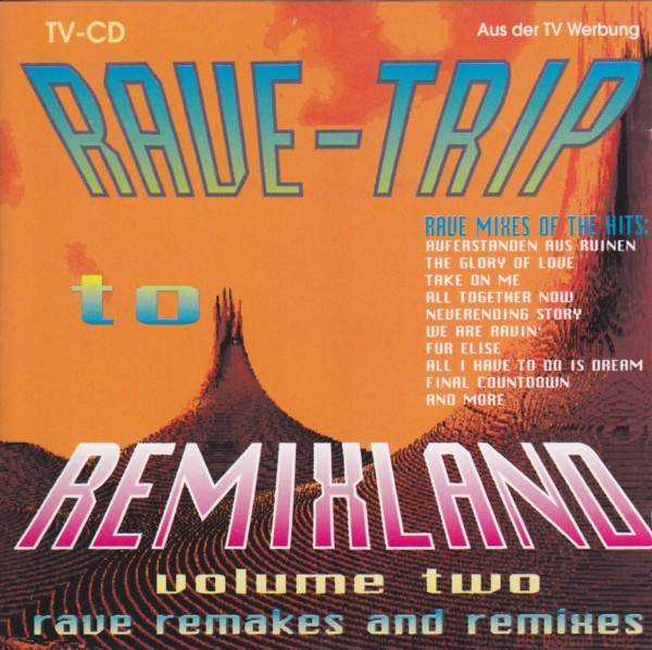 Rave Trip To Remixland Volume Two