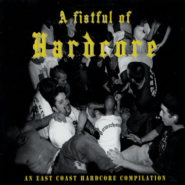 A Fistful Of Hardcore (An East Coast Hardcore Compilation)