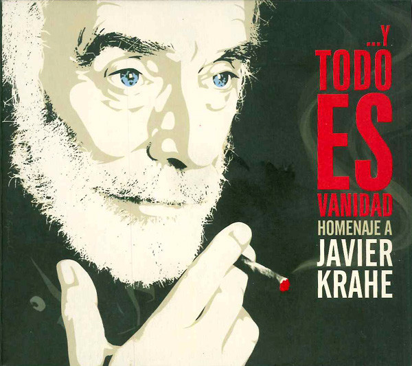 ...Y Todo Es Vanidad (Homenaje A Javier Krahe)