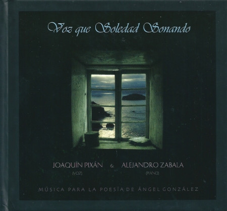 Voz Que Soledad Sonando - Música Para La Poesía De Ángel González 