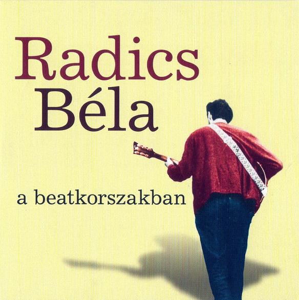 Radics Béla A Beatkorszakban