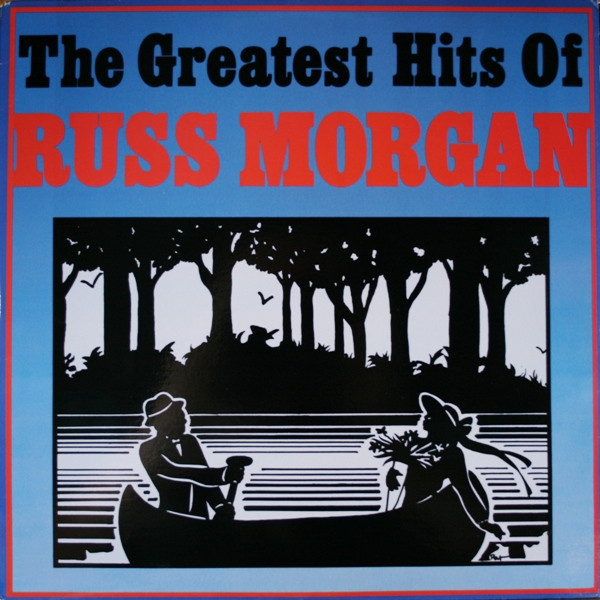 The Greatest Hits Of Russ Morgan