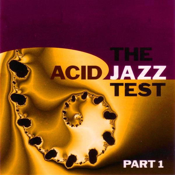 The Acid Jazz Test (Part 1)