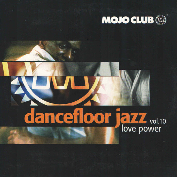 Mojo Club Dancefloor Jazz Vol. 10 (Love Power)