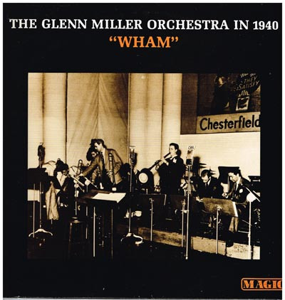The Glenn Miller Orchestra In 1940 "Wham"