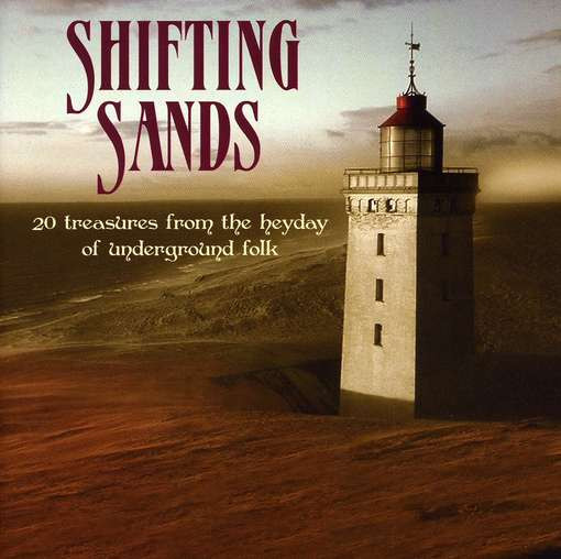 Shifting Sands (20 Treasures From The Heyday Of Underground Folk)