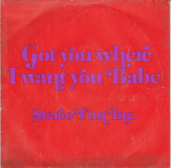 Got You Where I Want You Babe