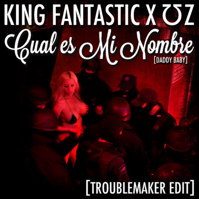 Cual Es Mi Nombre [Daddy Baby] [Troublemaker Edit]