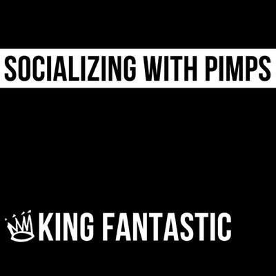 Socializing With Pimps