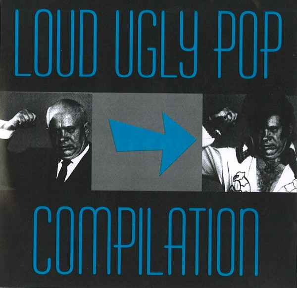 Loud Ugly Pop Compilation