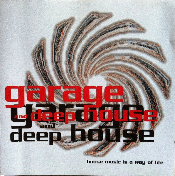 Garage And Deep House - House Music Is A Way Of Life (Media Markt House Compilation)