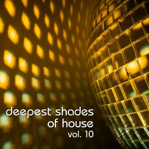 Deepest Shades Of House Vol. 10