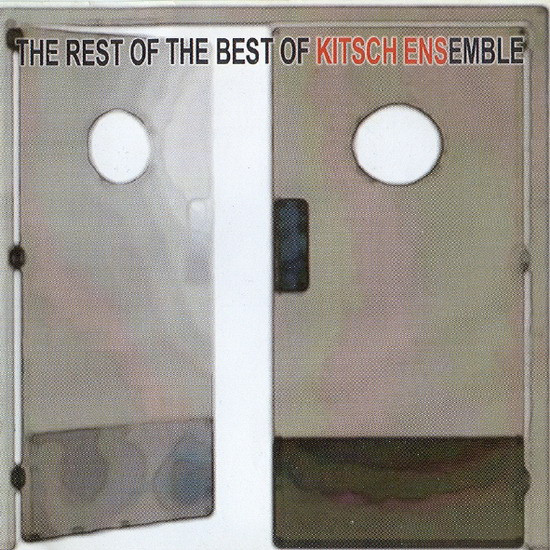 The Rest Of The Best Of Kitsch Ensemble