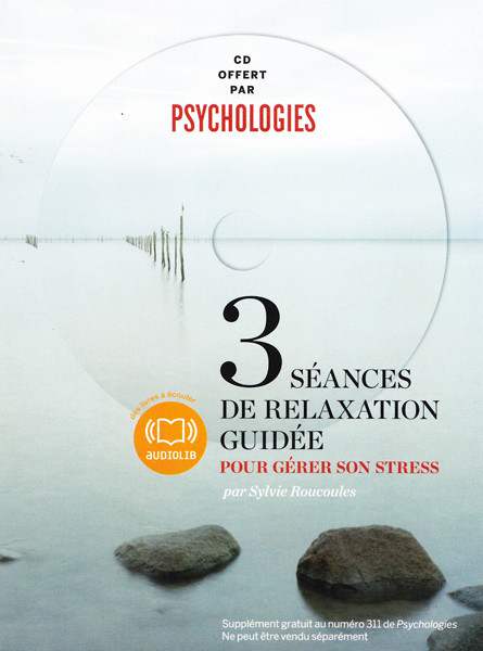 3 Séances De Relaxation Guidée Pour Gérer Son Stress