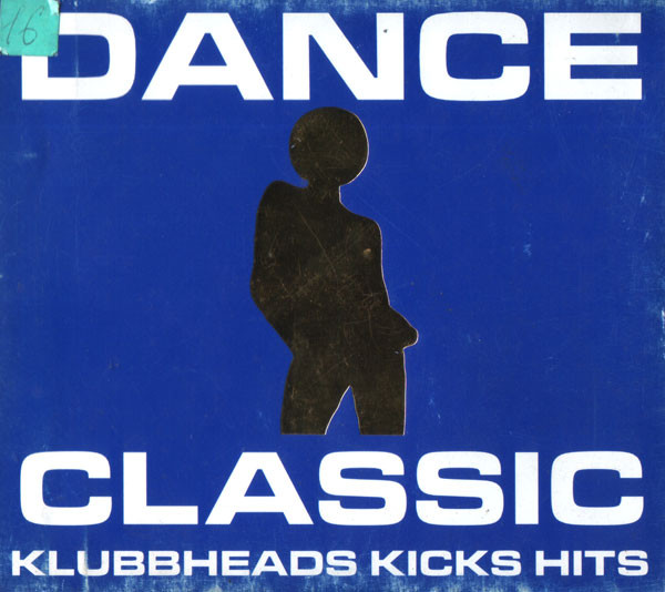 Dance Classic: Klubbheads Kicks Hits