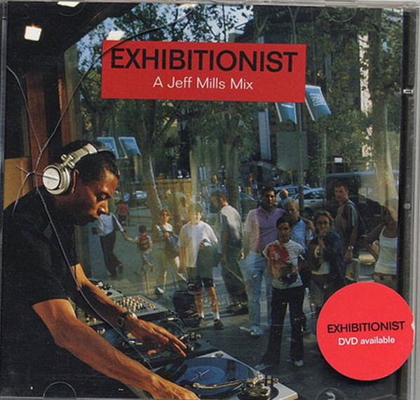 Exhibitionist - A Jeff Mills Mix