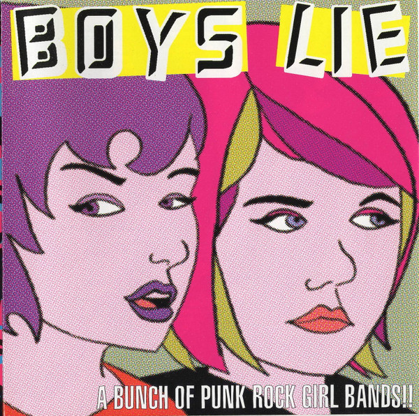 Boys Lie:  A Bunch Of Punk Rock Girl Bands!!